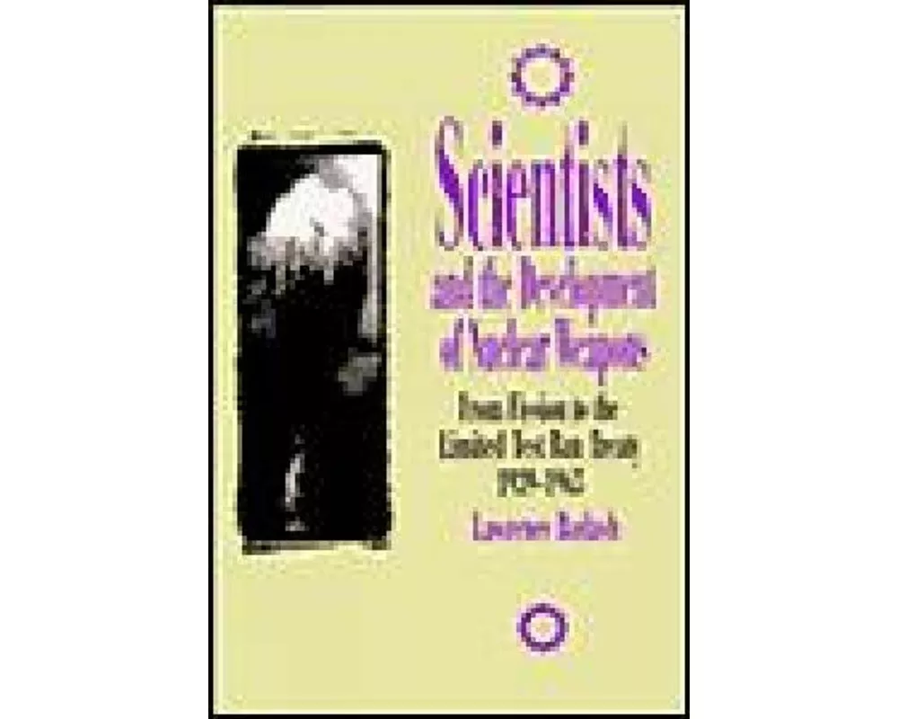 Scientists and the Development of Nuclear Weapons