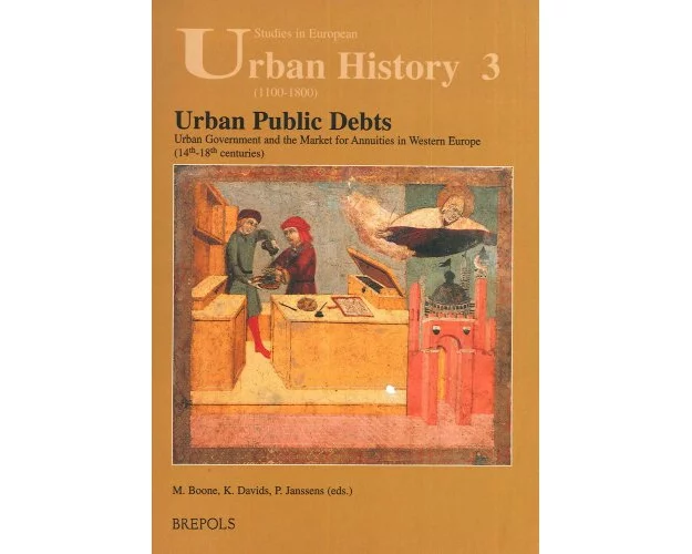 Urban public debts, urban government and the market for annuities in Western Europe (14th-18th centuries)