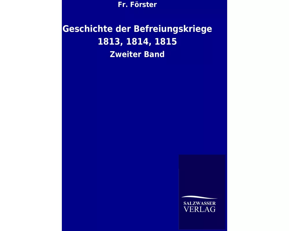 Geschichte der Befreiungskriege 1813, 1814, 1815