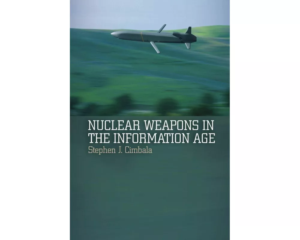 Nuclear Weapons in the Information Age