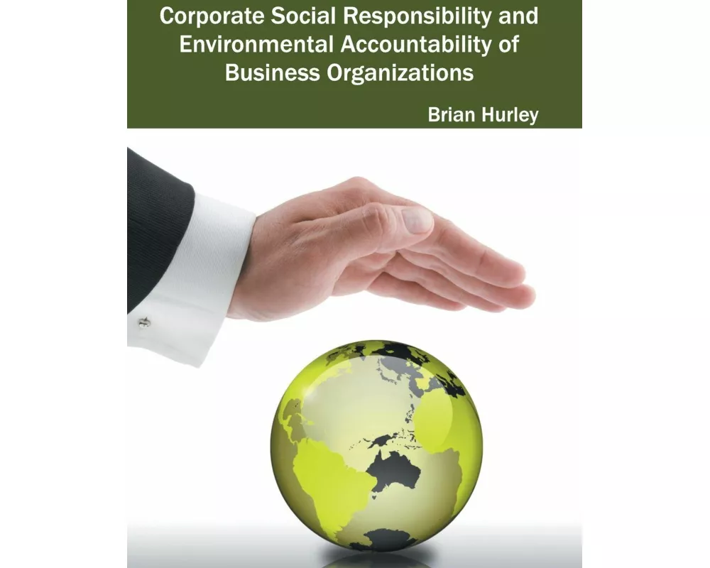 Corporate Social Responsibility and Environmental Accountability of Business Organizations