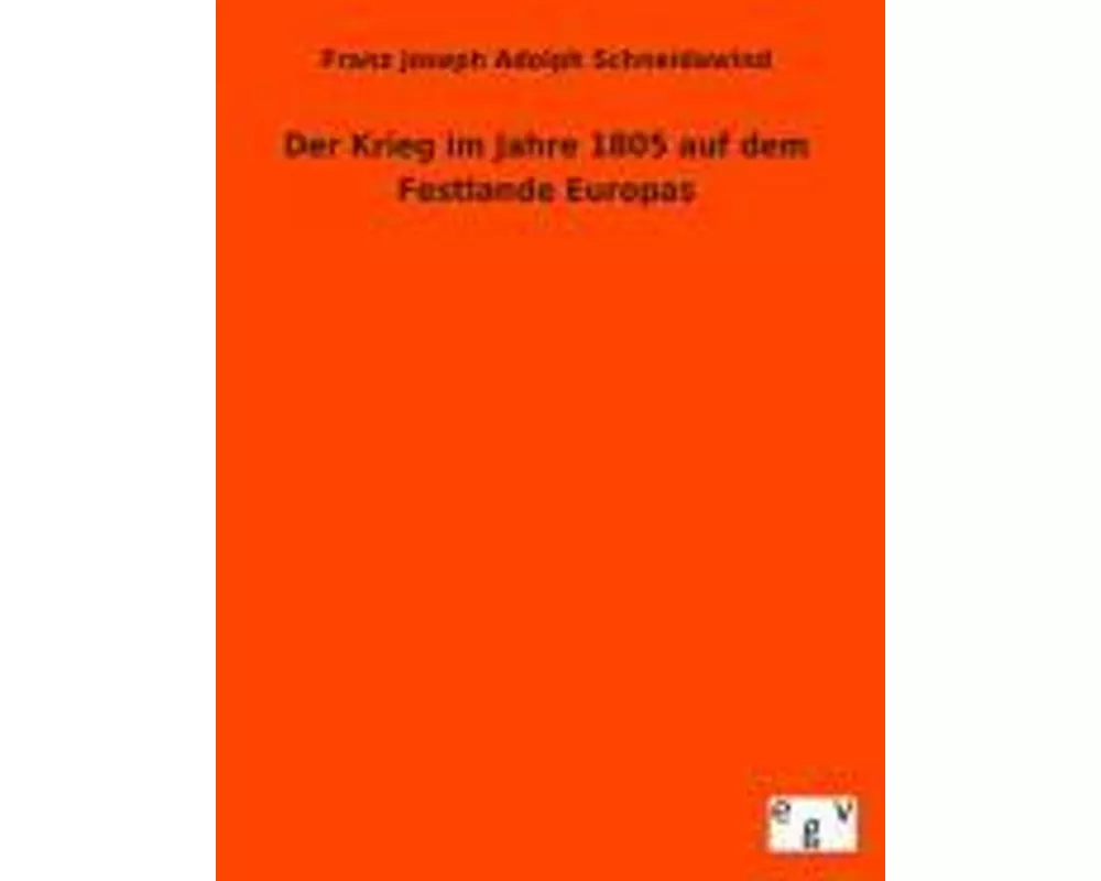 Der Krieg im Jahre 1805 auf dem Festlande Europas