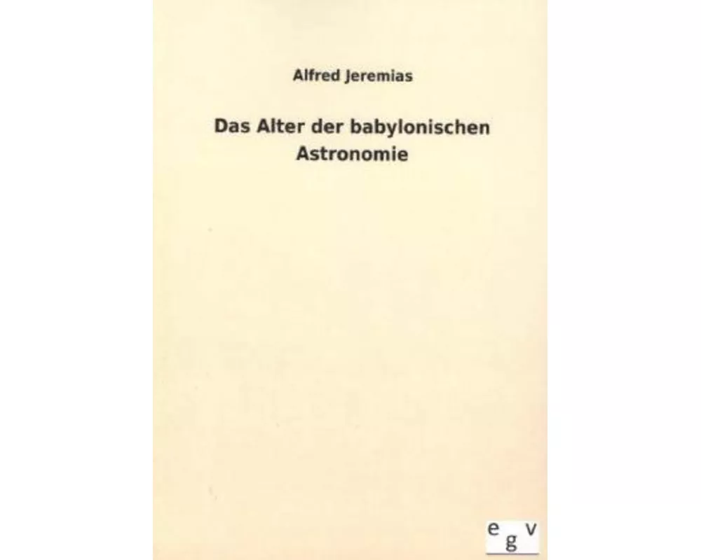 Das Alter der babylonischen Astronomie