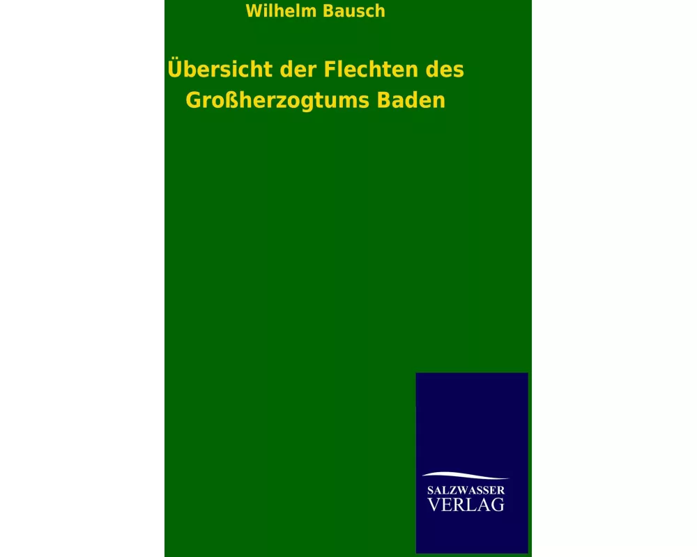 Übersicht der Flechten des Großherzogtums Baden