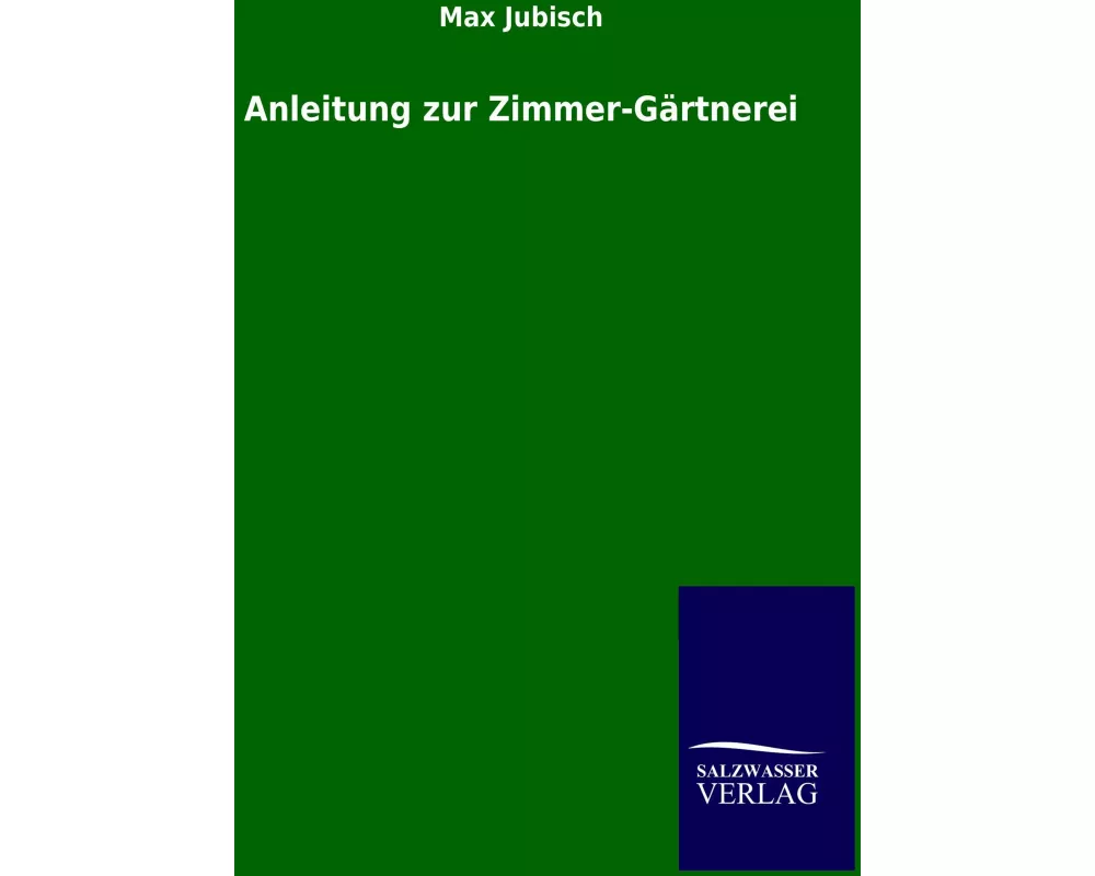 Anleitung zur Zimmer-Gärtnerei