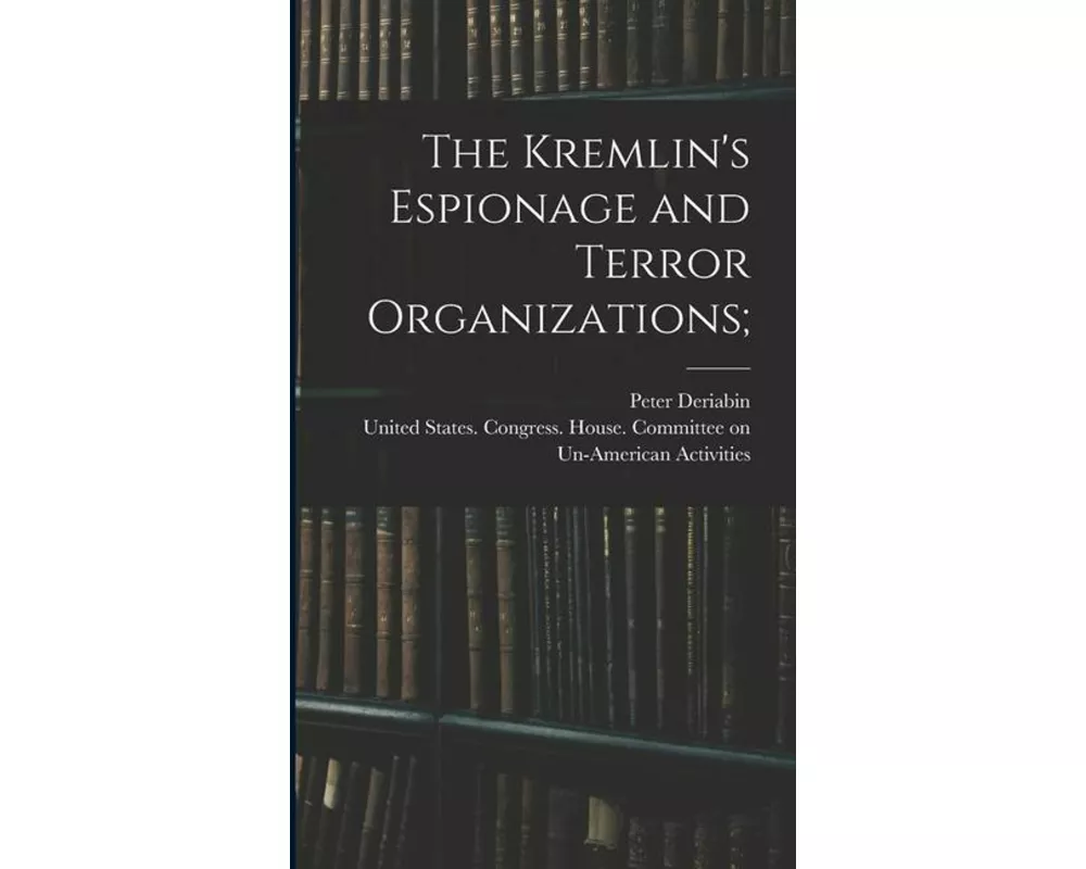 The Kremlin's Espionage and Terror Organizations