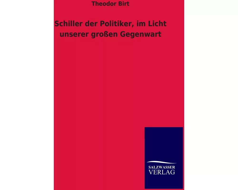 Schiller der Politiker, im Licht unserer großen Gegenwart
