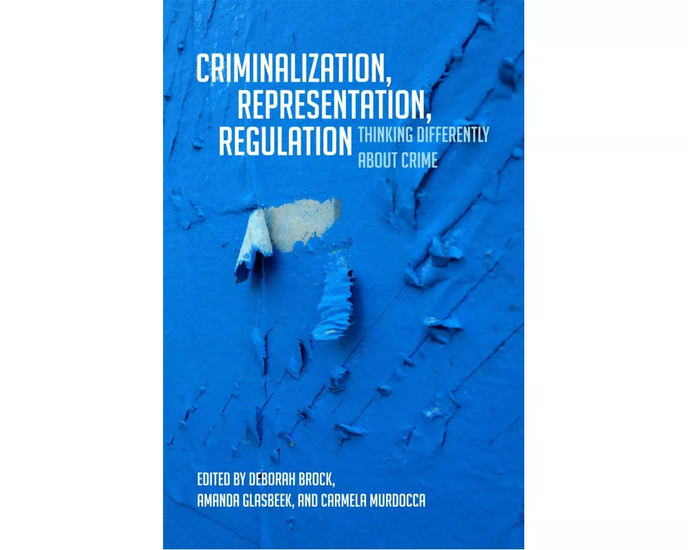 Criminalization, Representation, Regulation