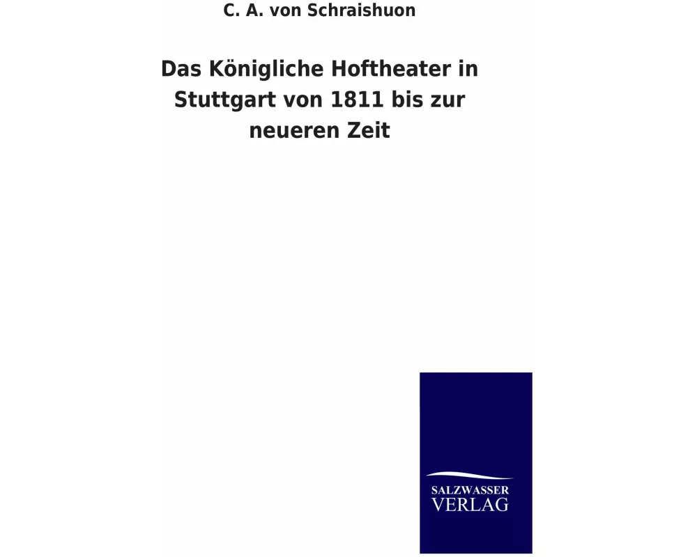 Das Königliche Hoftheater in Stuttgart von 1811 bis zur neueren Zeit