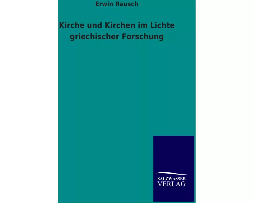 Kirche und Kirchen im Lichte griechischer Forschung