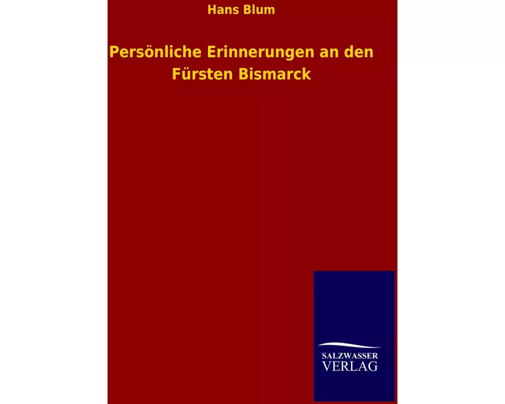 Persönliche Erinnerungen an den Fürsten Bismarck