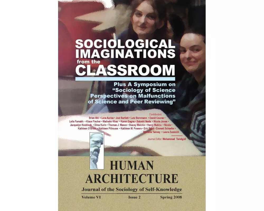 Sociological Imaginations from the Classroom--Plus A Symposium on the Sociology of Science Perspectives on the Malfunctions of Science and Peer Review