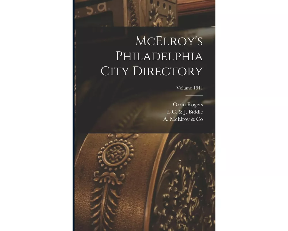 McElroy's Philadelphia City Directory; Volume 1844