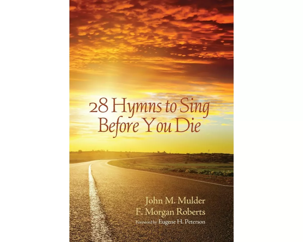 28 Hymns to Sing Before You Die