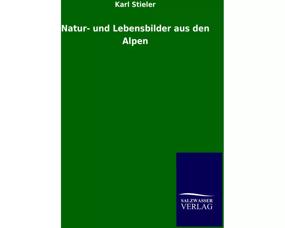 Natur- und Lebensbilder aus den Alpen