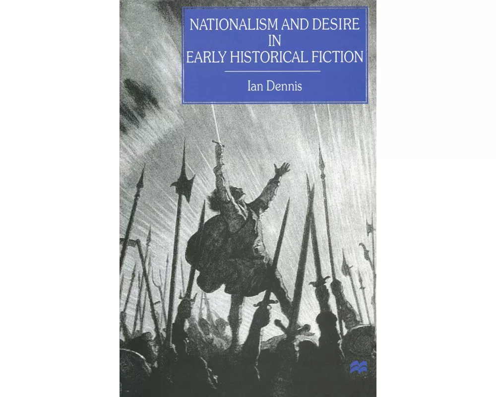 Nationalism and Desire in Early Historical Fiction