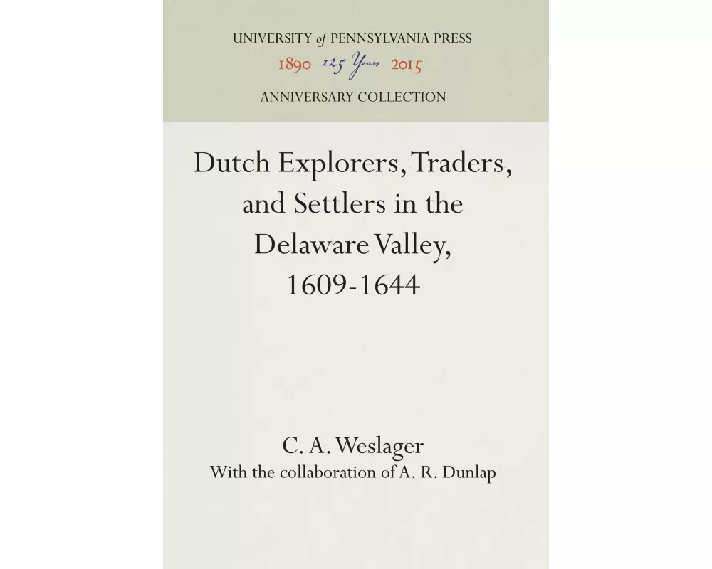 Dutch Explorers, Traders, and Settlers in the Delaware Valley, 1609-1644