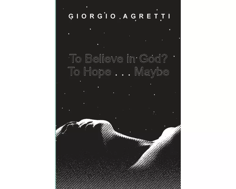 To Believe in God? To Hope . . . Maybe