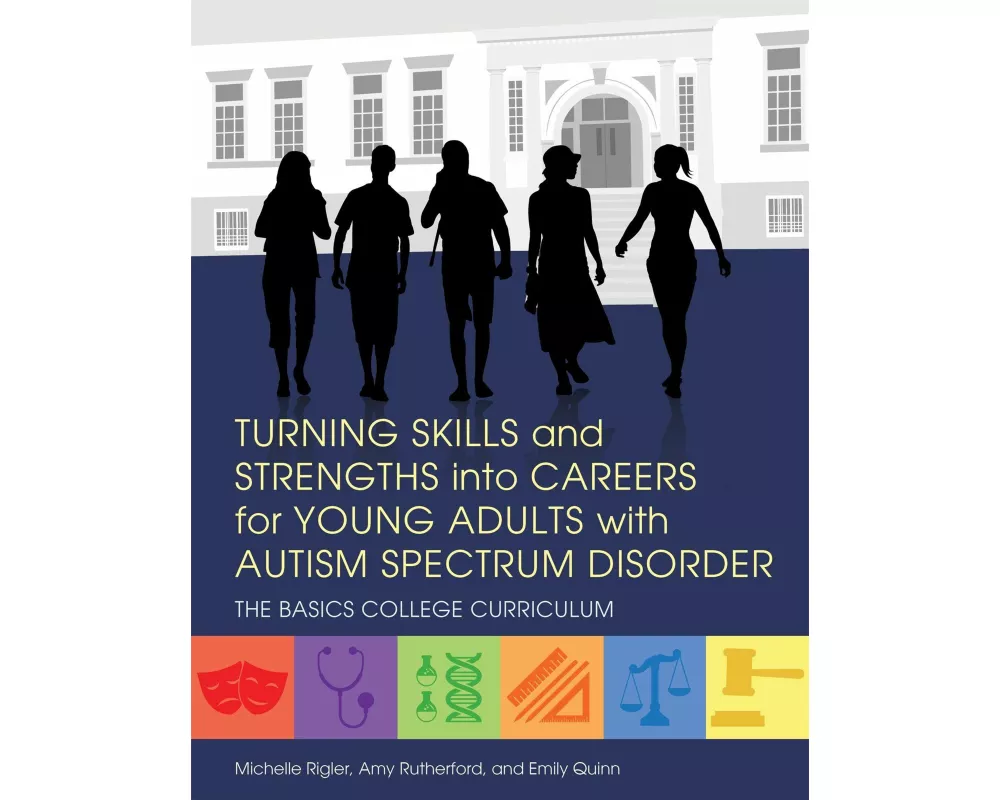 Turning Skills and Strengths Into Careers for Young Adults with Autism Spectrum Disorder