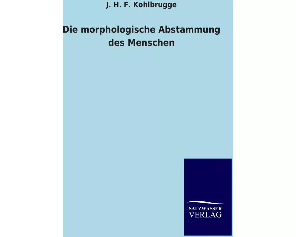 Die morphologische Abstammung des Menschen
