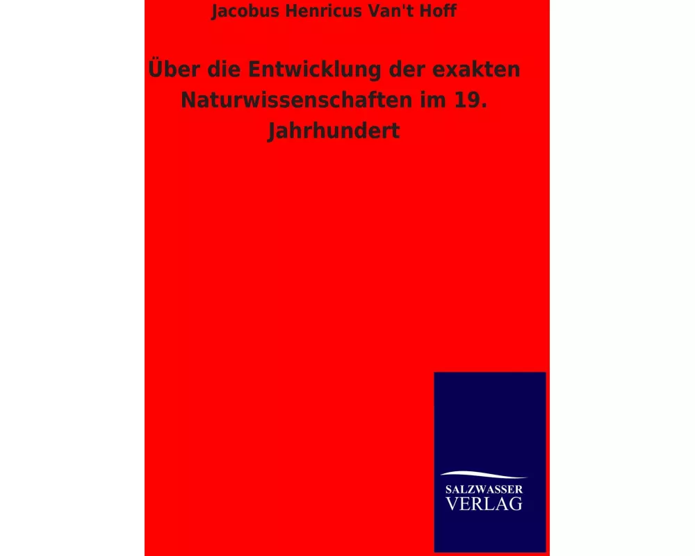 Über die Entwicklung der exakten Naturwissenschaften im 19. Jahrhundert