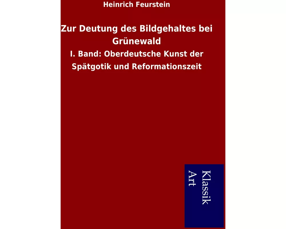 Zur Deutung des Bildgehaltes bei Grünewald