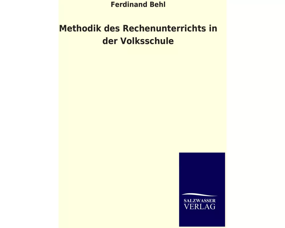 Methodik des Rechenunterrichts in der Volksschule
