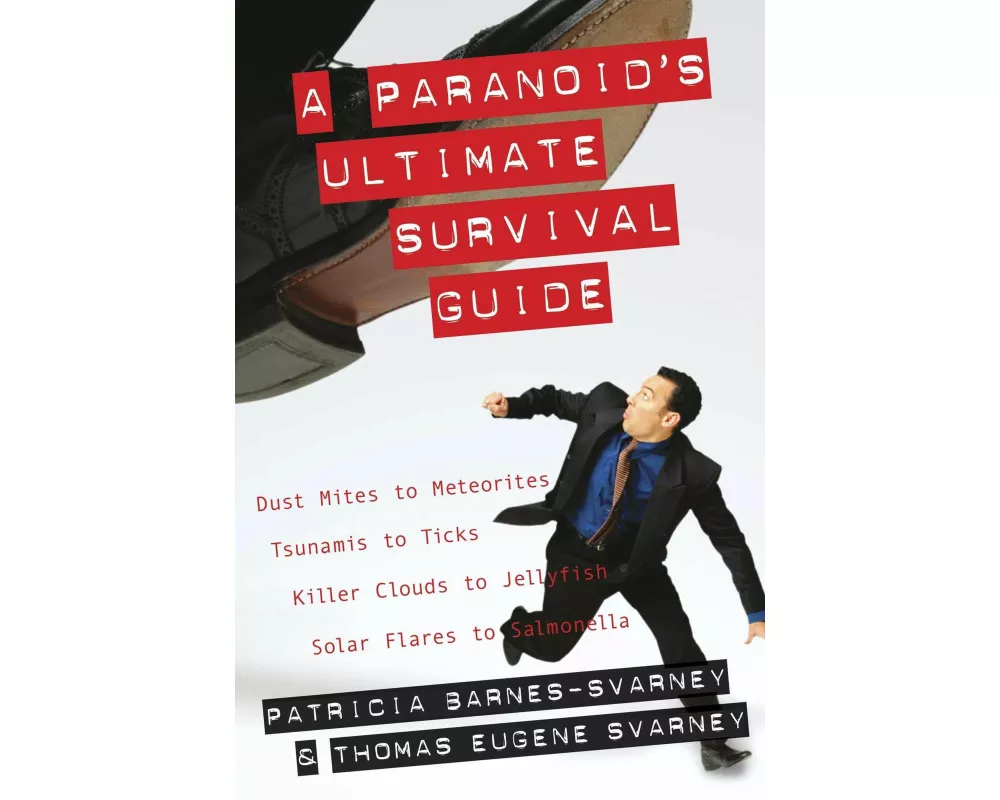 A Paranoid's Ultimate Survival Guide
