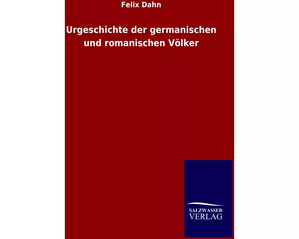 Urgeschichte der germanischen und romanischen Völker