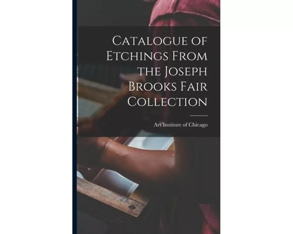 Catalogue of Etchings From the Joseph Brooks Fair Collection