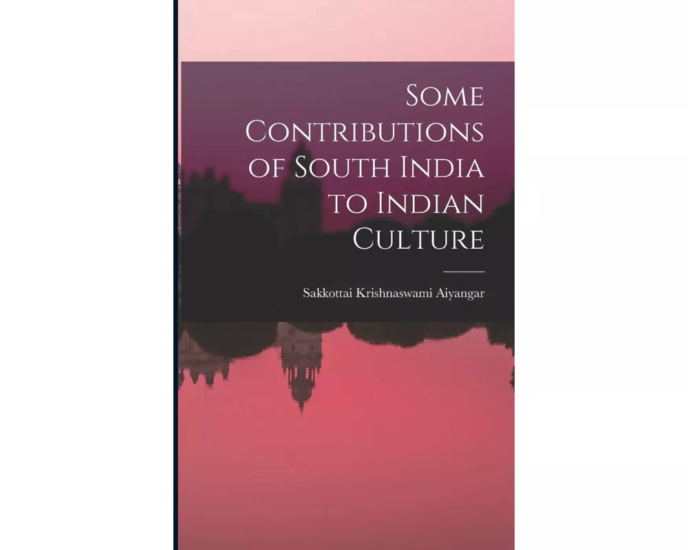 Some Contributions of South India to Indian Culture