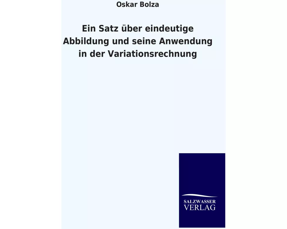 Ein Satz über eindeutige Abbildung und seine Anwendung in der Variationsrechnung