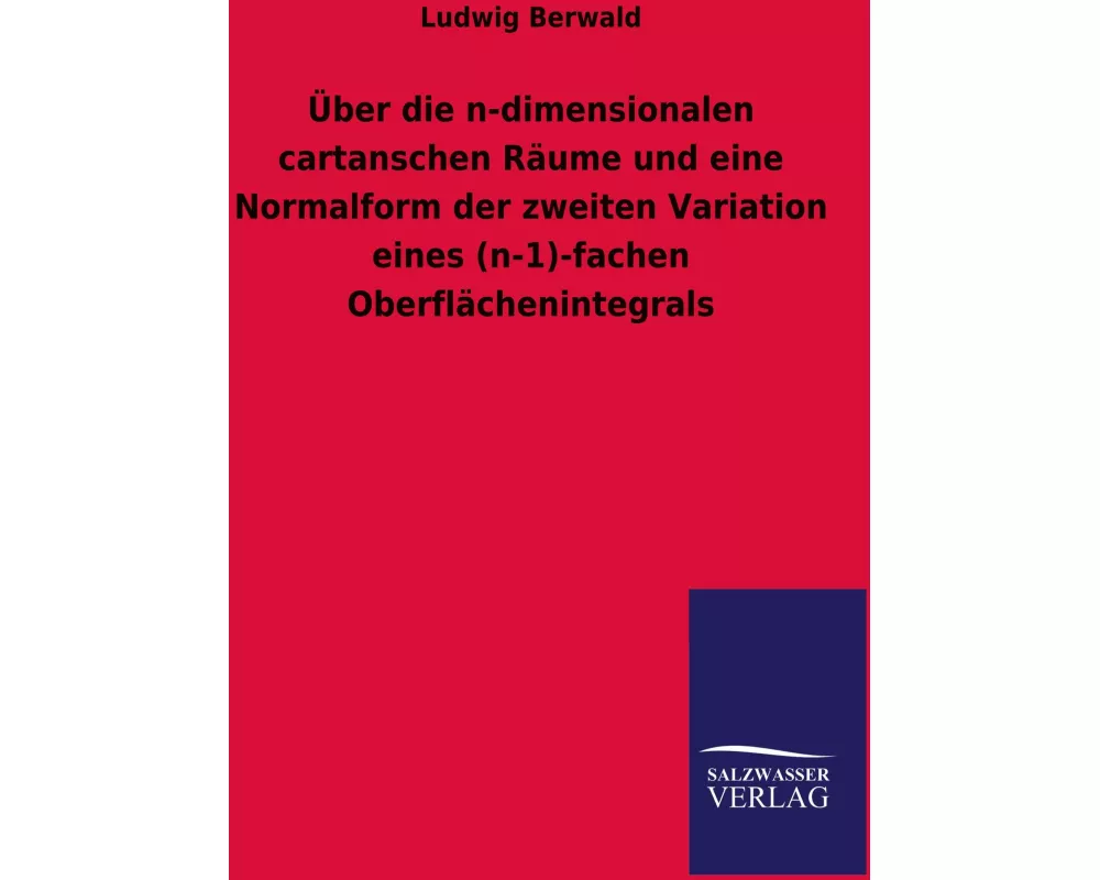 Über die n-dimensionalen cartanschen Räume und eine Normalform der zweiten Variation eines (n-1)-fachen Oberflächenintegrals