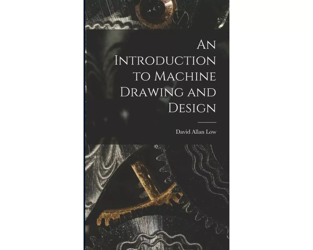An Introduction to Machine Drawing and Design