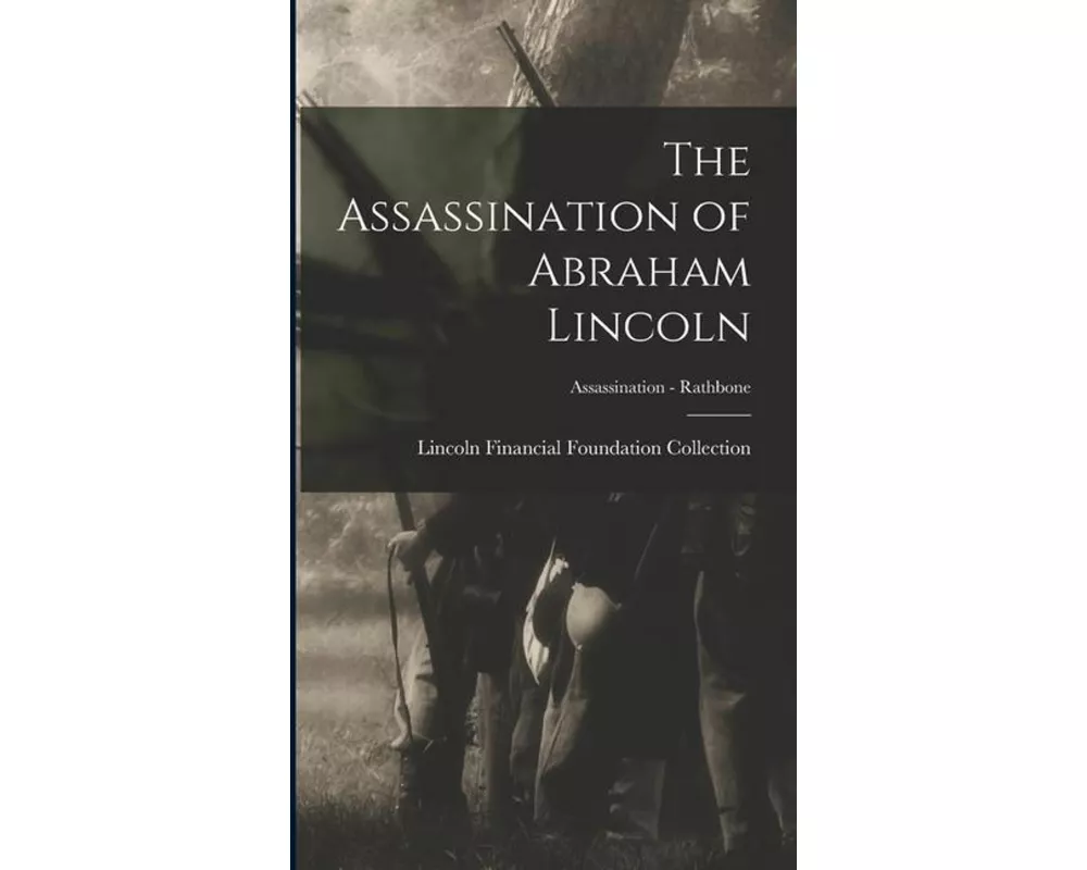 The Assassination of Abraham Lincoln; Assassination - Rathbone