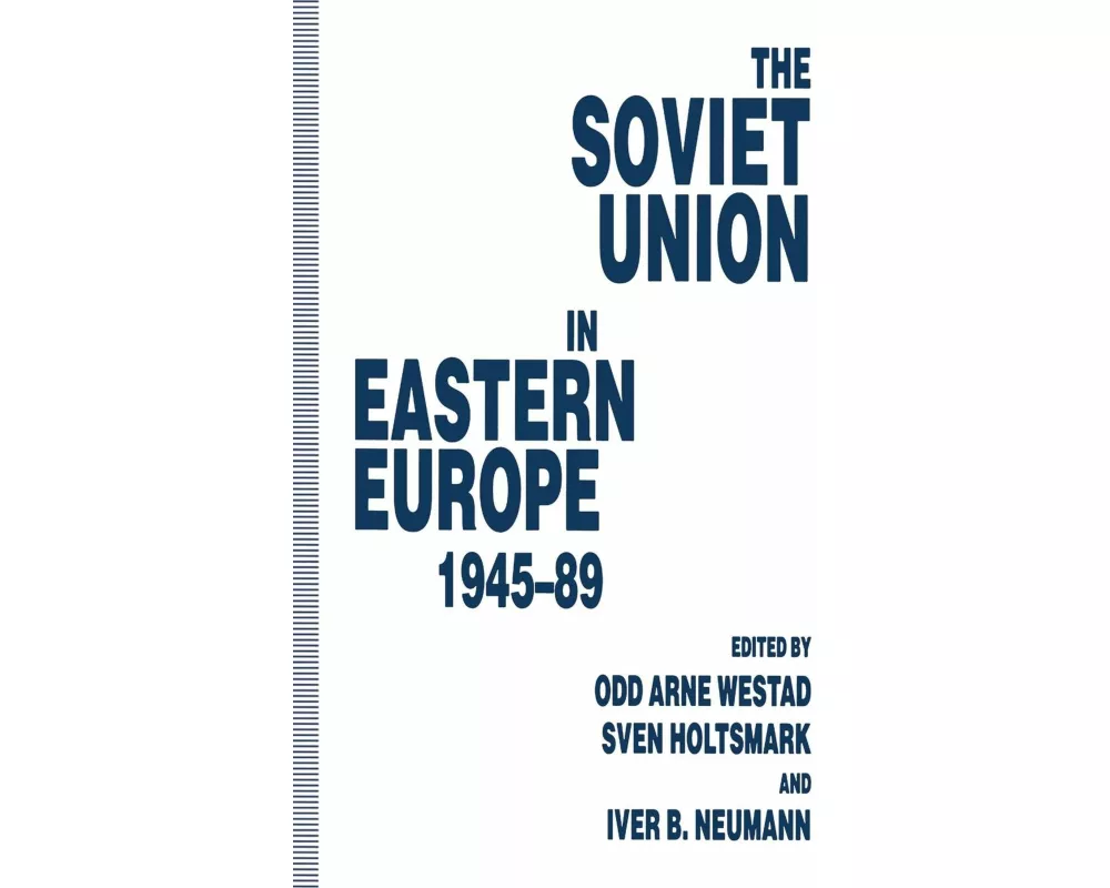 The Soviet Union in Eastern Europe, 1945-89
