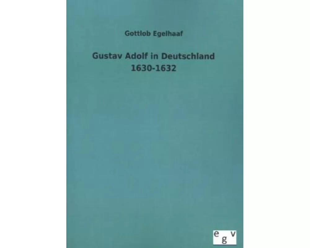 Gustav Adolf in Deutschland 1630-1632