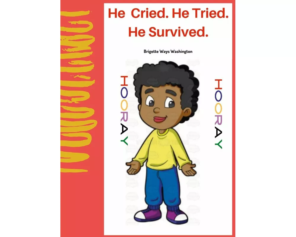 He Cried. He Tried. He Survived