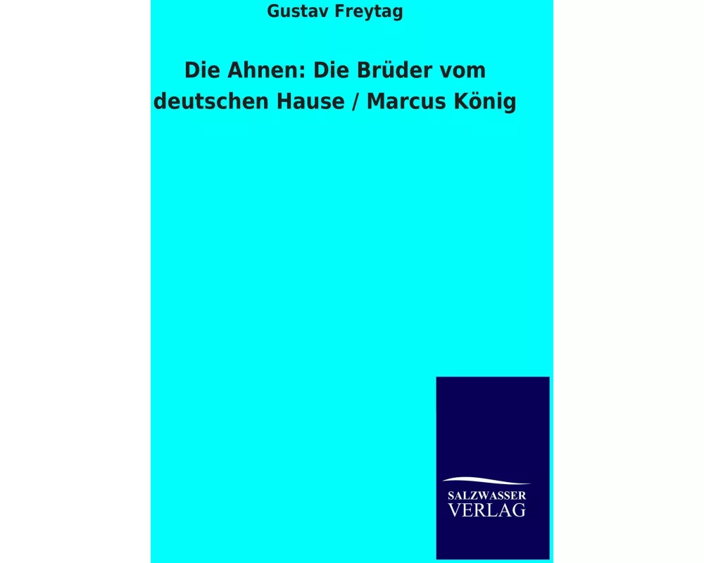 Die Ahnen: Die Brüder vom deutschen Hause / Marcus König