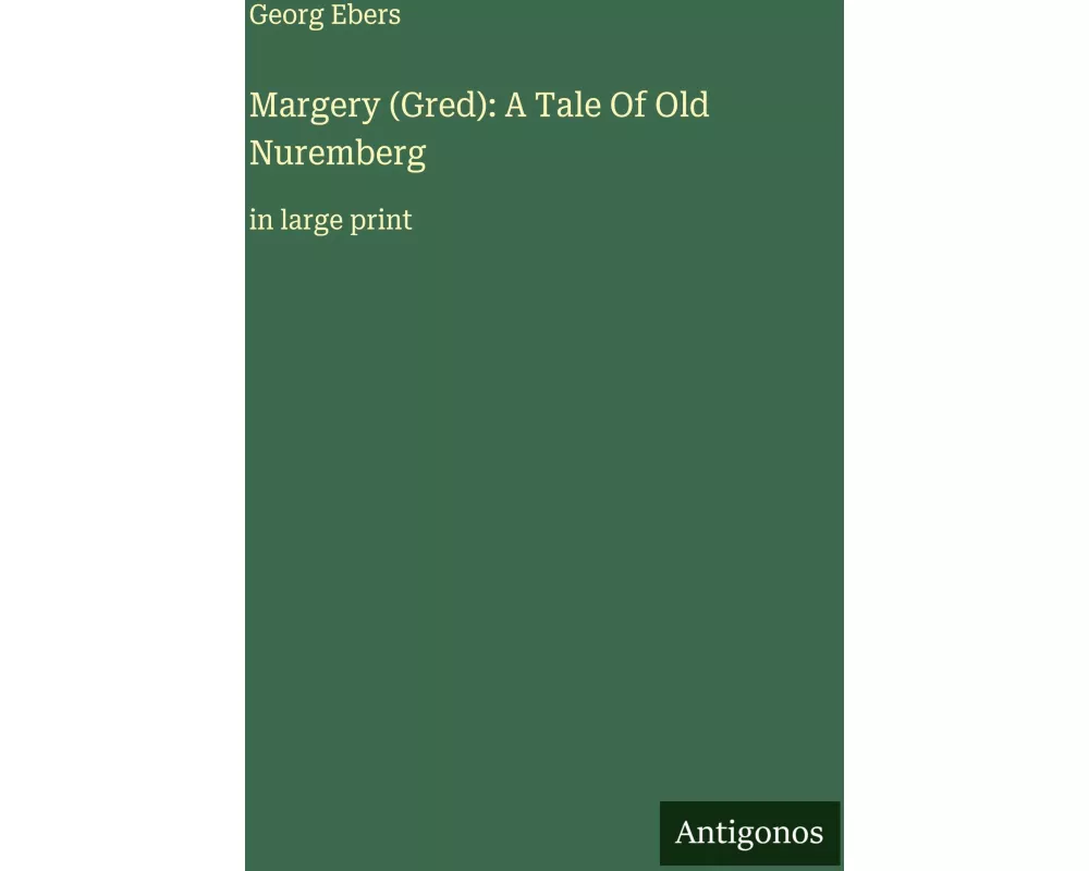 Margery (Gred): A Tale Of Old Nuremberg