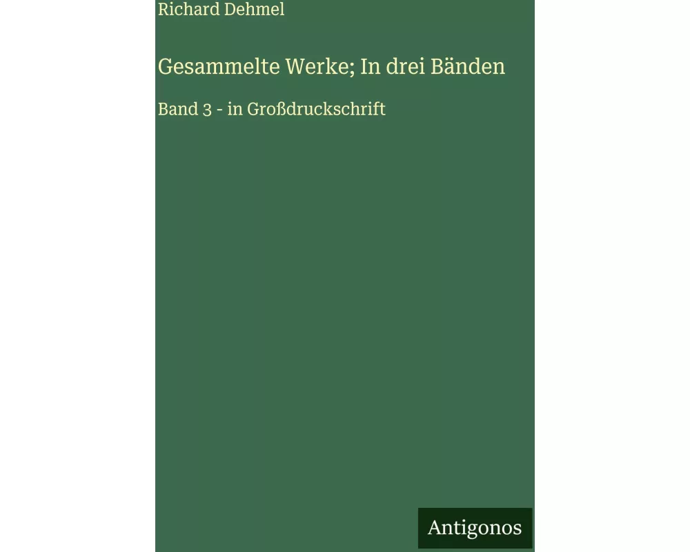 Gesammelte Werke; In drei Bänden