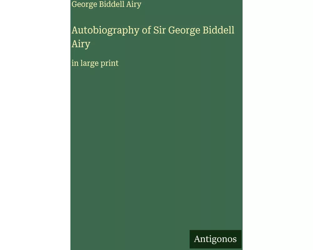 Autobiography of Sir George Biddell Airy