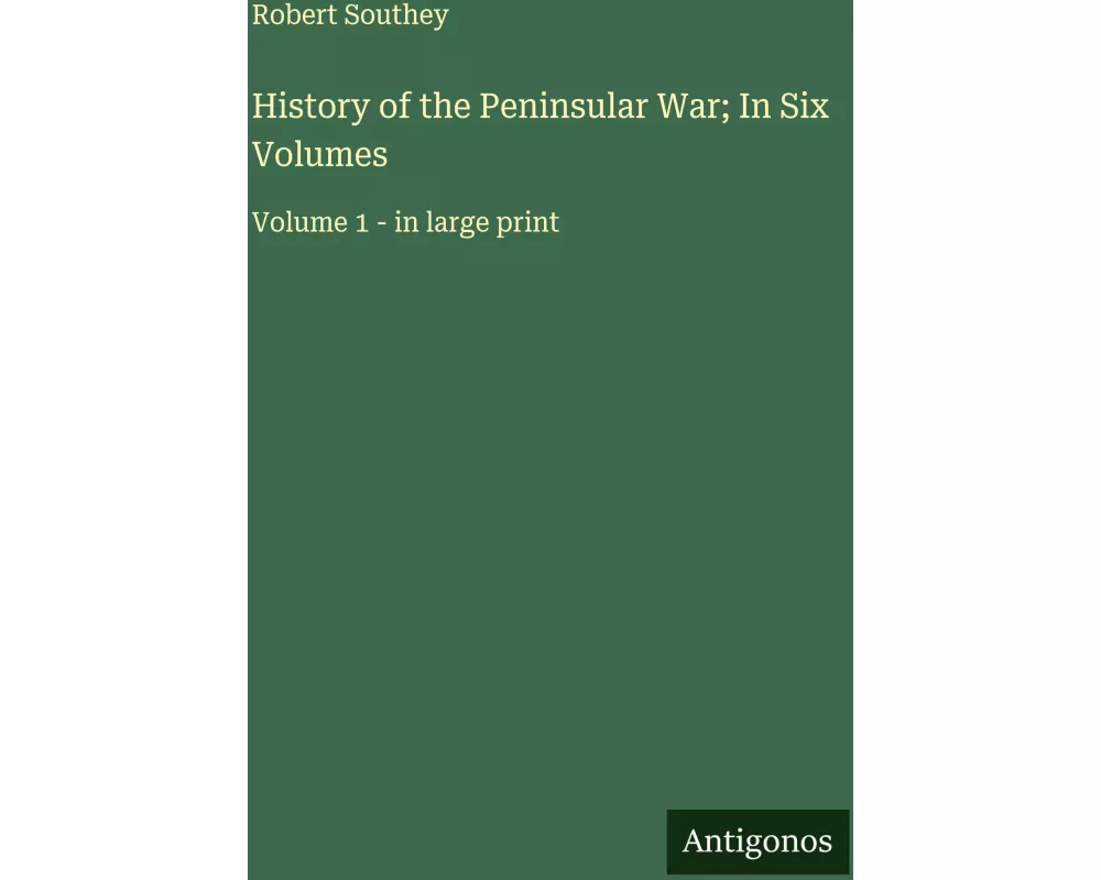 History of the Peninsular War; In Six Volumes