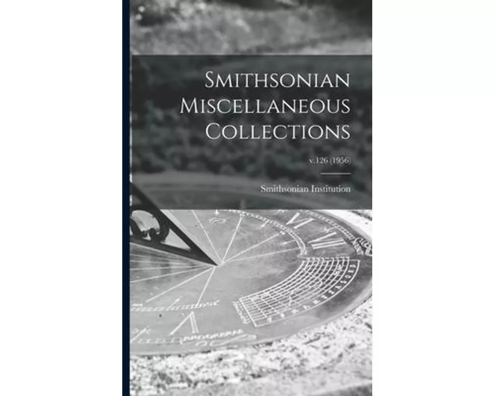 Smithsonian Miscellaneous Collections; v.126 (1956)