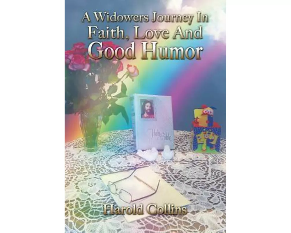 A Widower's Journey in Faith, Love and Good Humor