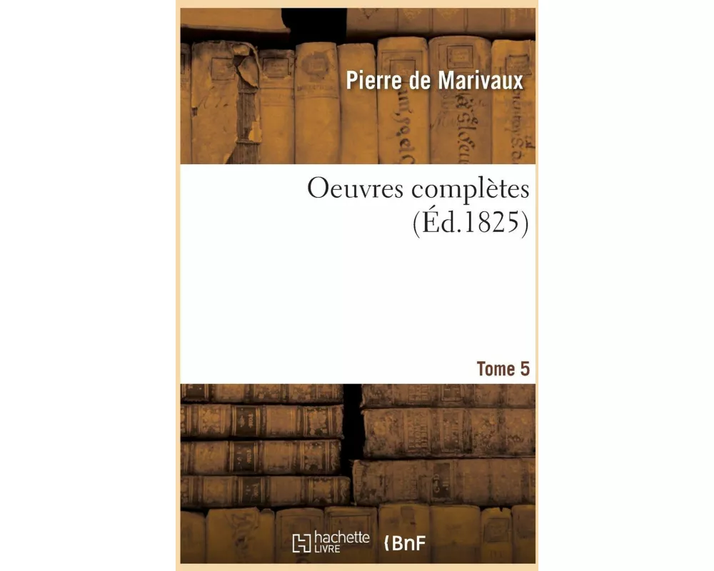 Oeuvres complètes. Tome 5