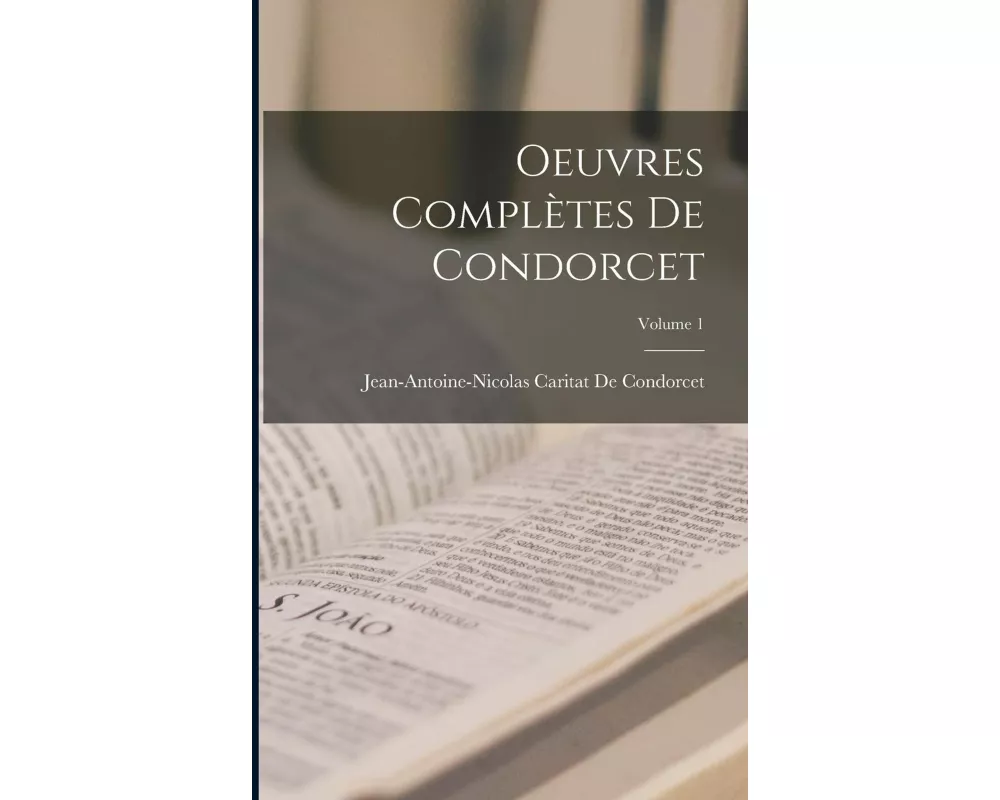 Oeuvres Complètes De Condorcet; Volume 1