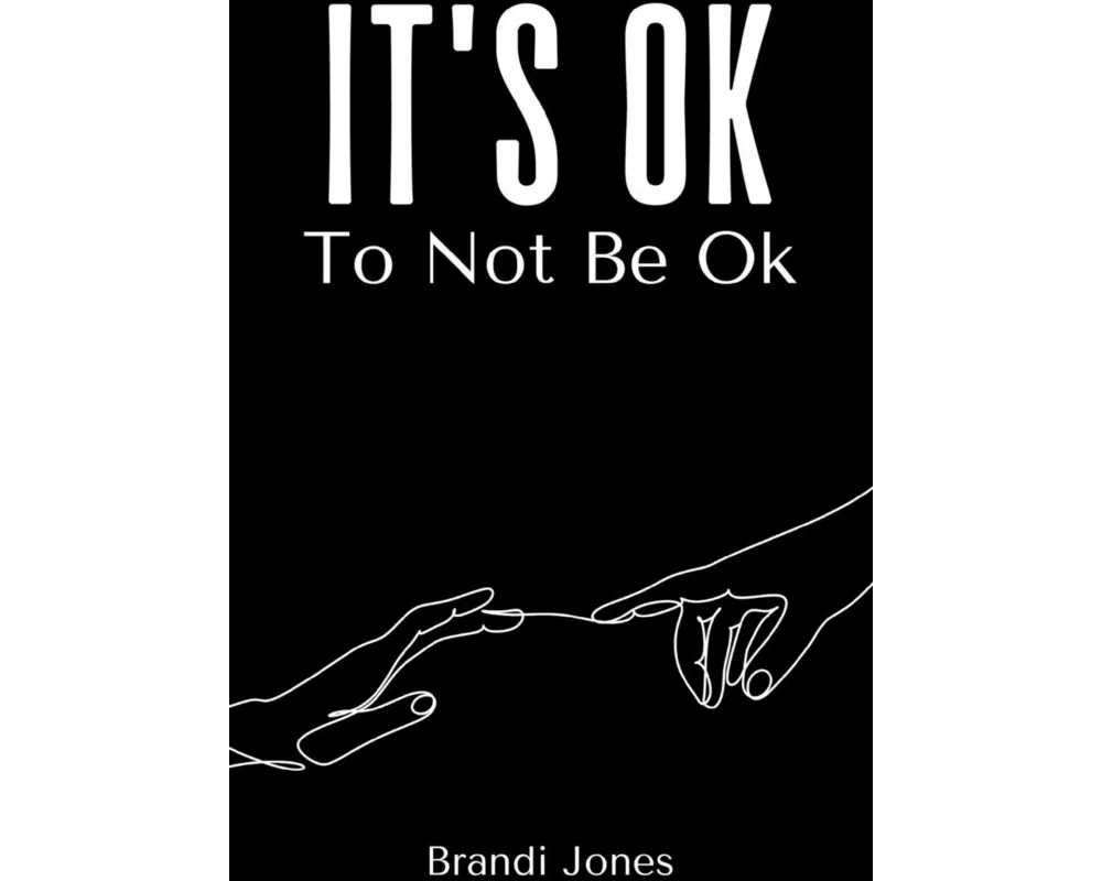 It's Ok To Not Be Ok