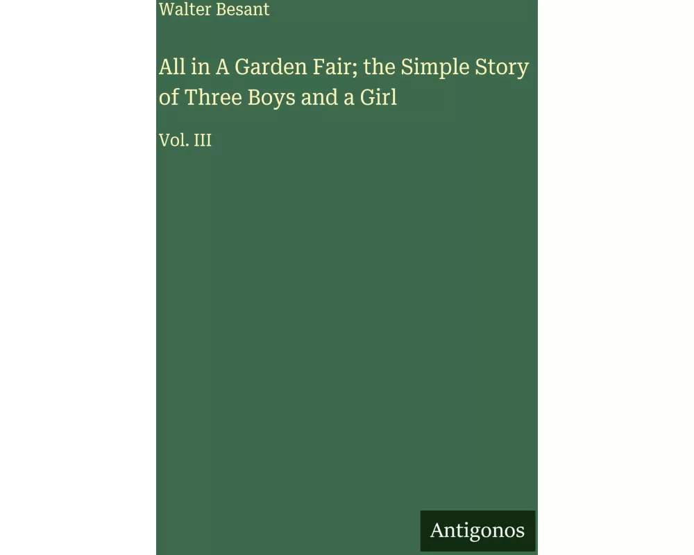 All in A Garden Fair; the Simple Story of Three Boys and a Girl
