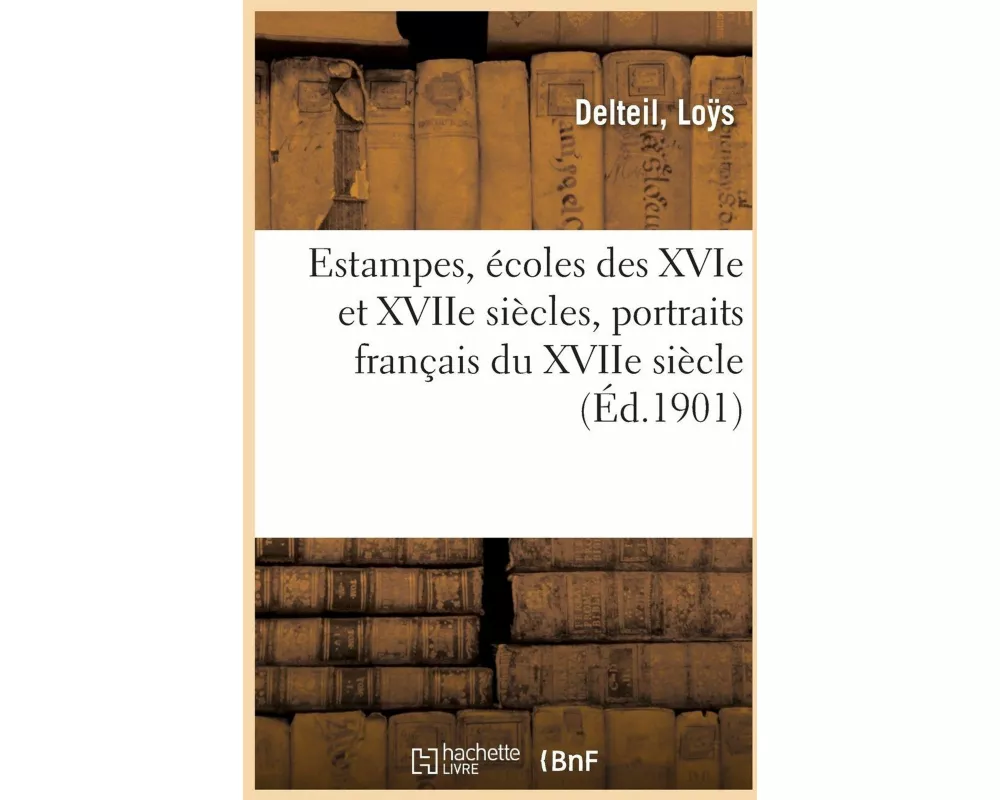 Estampes, Écoles Anciennes Des Xvie Et Xviie Siècles, Portraits Français Du Xviie Siècle